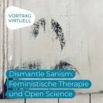 Sharepic: Eine verschwommene Portraitfotografie einer Person, die in einen bemalten Spiegel sieht. Darunter der Text "Dismantle Sanism: Feministische Therapie und Open Science".